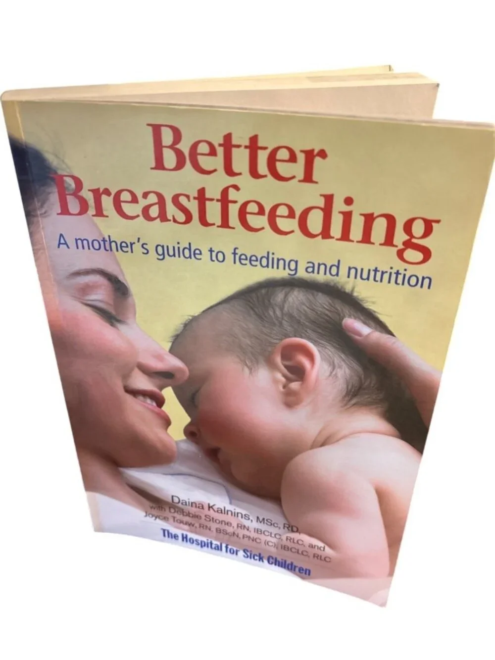 Better Breastfeeding: A Mothers Guide to Feeding and Nutrition Book Daina Kalnin